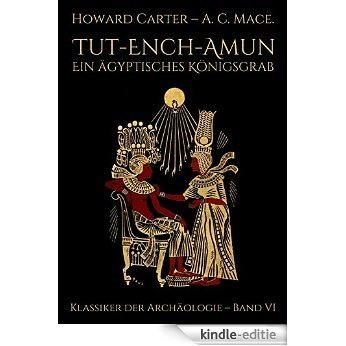 Tut-ench-Amun - Ein ägyptisches Königsgrab: Band I (German Edition) [Kindle-editie]