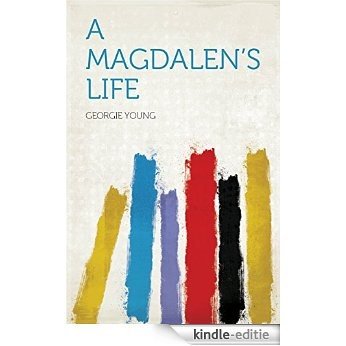 A Magdalen's Life [Kindle-editie] beoordelingen