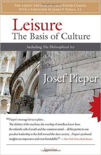 Leisure: The Basis of Culture: Including the Philosophical ACT