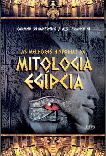 As Melhores Histórias Da Mitologia Egípcia