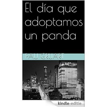 El día que adoptamos un panda (Spanish Edition) [Kindle-editie]
