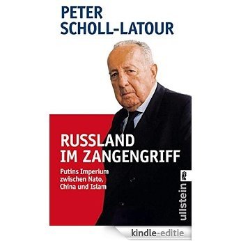 Rußland im Zangengriff: Putins Imperium zwischen Nato, China und Islam (German Edition) [Kindle-editie]