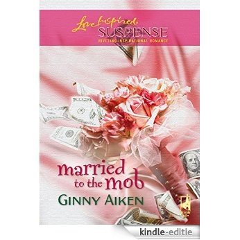 Married To The Mob (Mills & Boon Love Inspired) [Kindle-editie]