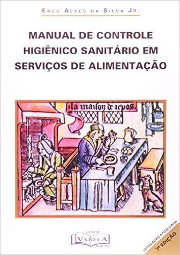 Manual de Controle Higiênico Sanitário em Serviços de Alimentação