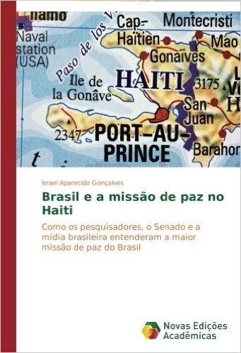 Brasil E a Missao de Paz No Haiti