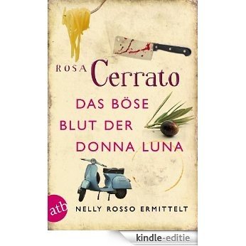 Das böse Blut der Donna Luna: Nelly Rosso ermittelt

Kriminalroman [Kindle-editie]