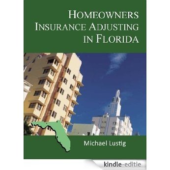 Homeowners Insurance Adjusting in Florida (English Edition) [Kindle-editie]
