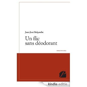 Un flic sans déodorant (Roman) [Kindle-editie]