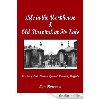 Life in the Workhouse & Old Hospital at Fir Vale (English Edition) [Kindle-editie] beoordelingen
