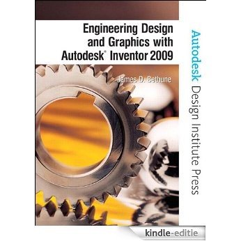 Engineering Design and Graphics with Autodesk Inventor 2009 (Autodesk Design Institute Press) [Print Replica] [Kindle-editie]