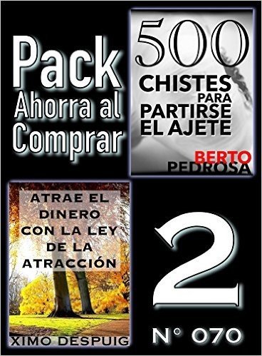 Pack Ahorra al Comprar 2 (Nº 070): Atrae el dinero con la ley de la atracción & 500 Chistes para partirse el ajete (Spanish Edition)