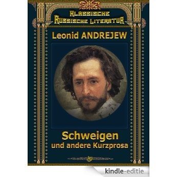 Schweigen  und andere Kurzprosa (German Edition) [Kindle-editie]