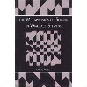 The Metaphysics of Sound in Wallace Stevens Metaphysics of Sound in Wallace Stevens Metaphysics of Sound in Wallace Stevens
