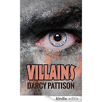 Villains: How to Develop and Write Evil, Wicked, Awful Villains and Antagonists to Add Depth to Your Novel (English Edition) [Kindle-editie]
