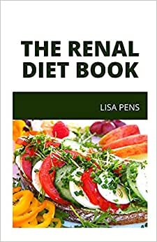 indir THE RENAL DIET BOOK: Step By Step Nutrіtіоnаl Guidelines, Meal Plаnѕ, Аnd Rесіреѕ To Manage Kidney Disease And Avoid Dialysis: Step By Step ... To Manage Kidney Disease And Avoid Dialysis