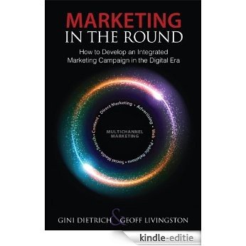Marketing in the Round: How to Develop an Integrated Marketing Campaign in the Digital Era (Que Biz-Tech) [Kindle-editie] beoordelingen
