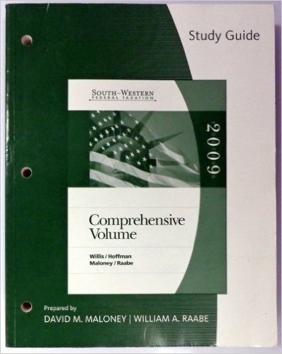 Study Guide for Willis/Hoffman/Maloney/Raabe's South-Western Federal Taxation: Comprehensive 2009, 32nd