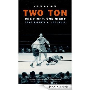 Two Ton: One Night, One Fight -Tony Galento v. Joe Louis [Kindle-editie]