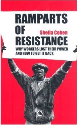 Ramparts of Resistance: Why Workers Lost Their Power, and How to Get It Back