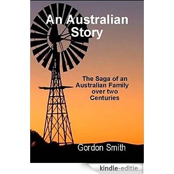 An Australian Story: The saga of an Australian Family over two centuries (English Edition) [Kindle-editie]