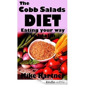 The Cobb Salads Diet: Eating Your Way to Health. (English Edition) [Kindle-editie] beoordelingen