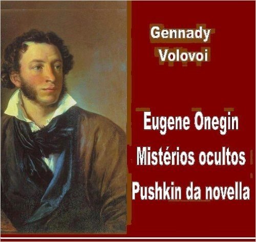 Eugene Onegin - mistérios ocultos Pushkin da novela