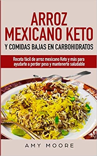 indir Arroz mexicano keto y comidas bajas en carbohidratos: Receta fácil de arroz mexicano keto y más para ayudarte a perder peso y mantenerte saludable
