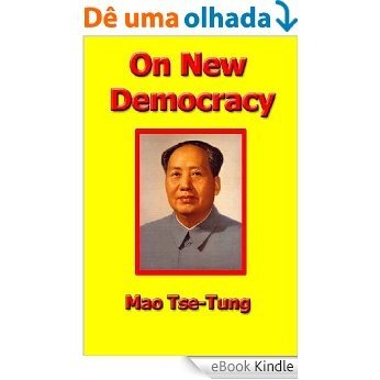 On New Democracy by Mao Tse-Tung (English Edition) [eBook Kindle] baixar