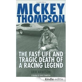 Mickey Thompson: The Fast Life and Tragic Death of a Racing Legend [Kindle-editie] beoordelingen