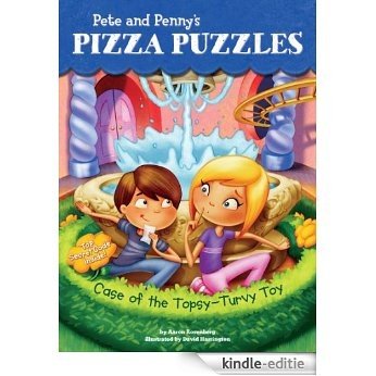 Case of the Topsy-Turvy Toy #2 (Pete and Penny's Pizza Puzzles) [Kindle-editie]