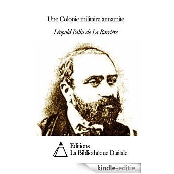 Une Colonie militaire annamite (French Edition) [Kindle-editie]
