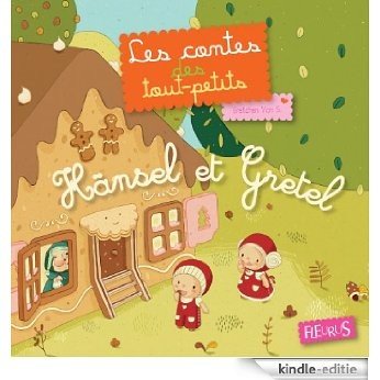 Hänsel et Gretel (Les contes des tout-petits) [Kindle-editie]