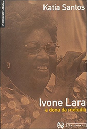 Ivone Lara. A Dona Melodia