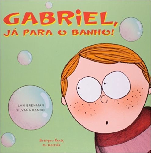 Gabriel, Já Para o Banho!