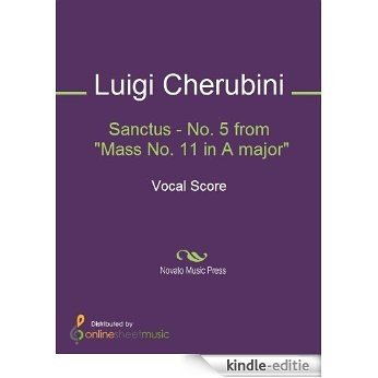 Sanctus - No. 5 from "Mass No. 11 in A major" [Kindle-editie]