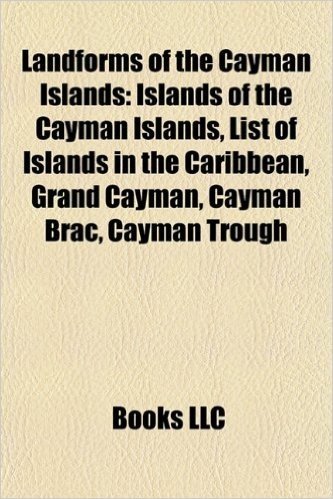 Landforms of the Cayman Islands: Islands of the Cayman Islands, List of Islands in the Caribbean, Grand Cayman, Cayman Brac, Cayman Trough
