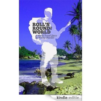 Roll's Round the World (English Edition) [Kindle-editie]