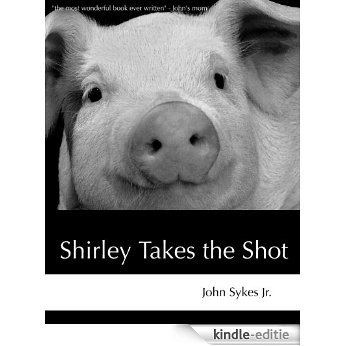 Shirley Takes the Shot (English Edition) [Kindle-editie]