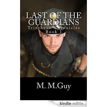 Last of the Guardians (Trintheon Chronicles Book 1) (English Edition) [Kindle-editie]