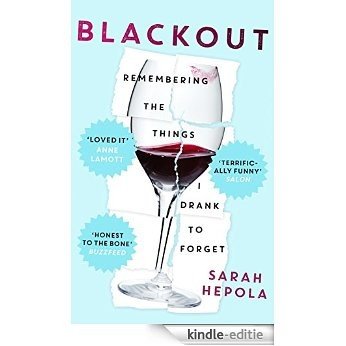 Blackout: Remembering the things I drank to forget (English Edition) [Kindle-editie]