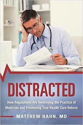Distracted: How Regulations Are Destroying the Practice of Medicine and Preventing True Health Care Reform baixar