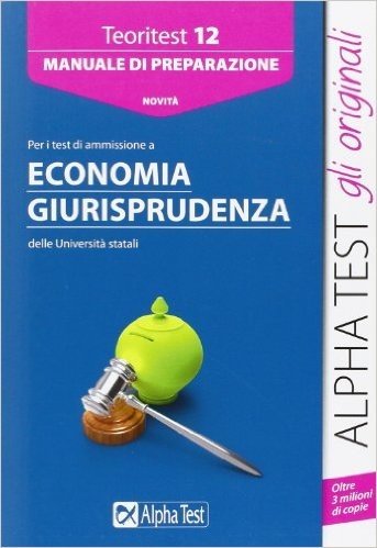 Alpha Test Teoritest 12 Manuale Per I Test Di Ammissione A Economia E Giurisprudenza Scaricare Pdf