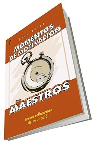Momentos de Motivacion Para Maestros: Breves Reflexiones de Inspiracion = Minute Motivators for Teachers