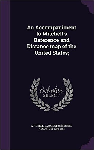 An Accompaniment to Mitchell's Reference and Distance Map of the United States;