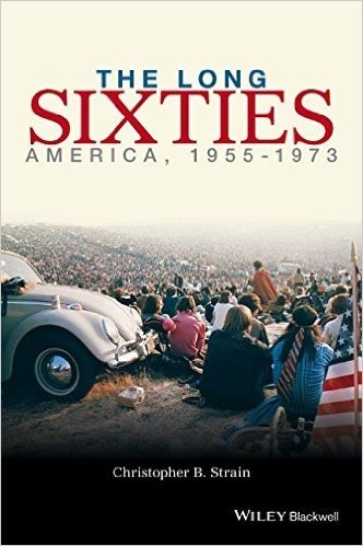 The Long Sixties: America, 1954-1974