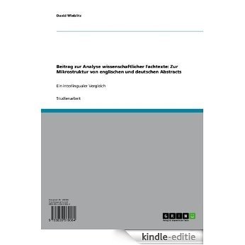 Beitrag zur Analyse wissenschaftlicher Fachtexte: Zur Mikrostruktur von englischen und deutschen Abstracts: Ein interlingualer Vergleich [Kindle-editie]