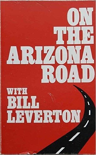 On the Arizona Road with Bill Leverton