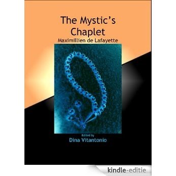 The Mystic's Chaplet: The words of wisdom of Maximillien de Lafayette. (English Edition) [Kindle-editie] beoordelingen