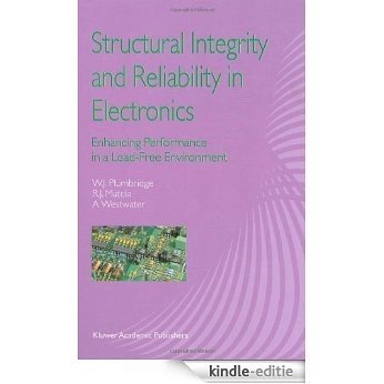 Structural Integrity and Reliability in Electronics: Enhancing Performance in a Lead-Free Environment [Kindle-editie]