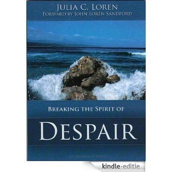 Breaking the Spirit of Despair (Glimpses of Jesus Book 1) (English Edition) [Kindle-editie]